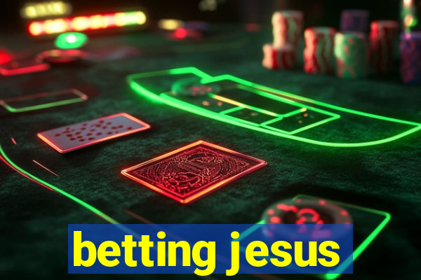 betting jesus