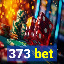 373 bet