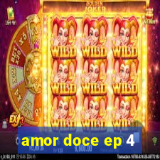 amor doce ep 4