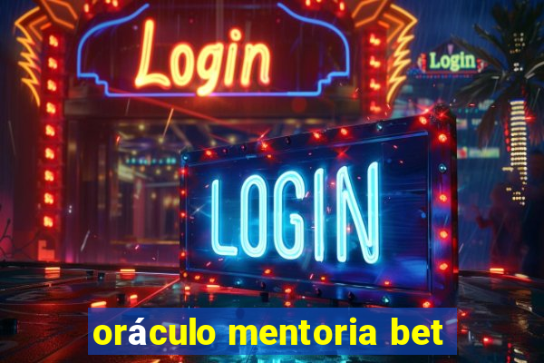 oráculo mentoria bet