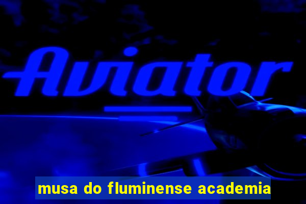 musa do fluminense academia