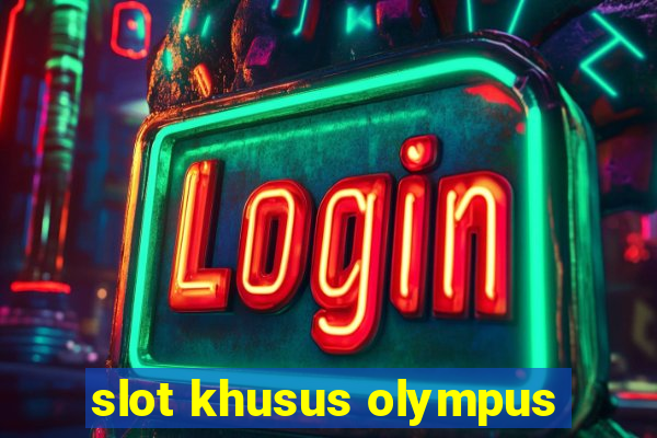 slot khusus olympus