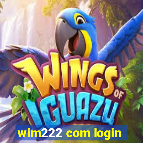 wim222 com login