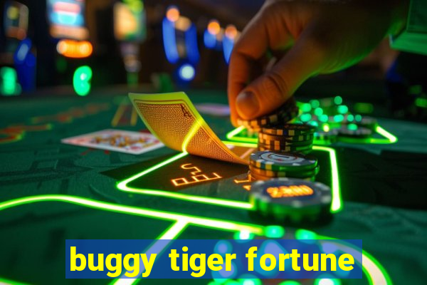 buggy tiger fortune