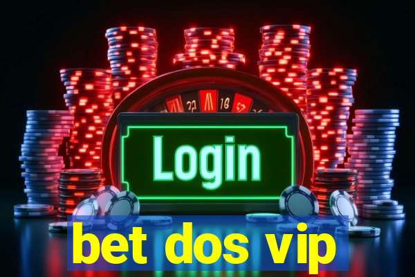 bet dos vip