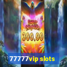 77777vip slots