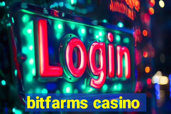 bitfarms casino