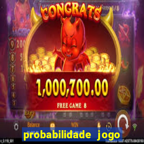 probabilidade jogo de hoje