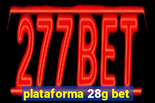 plataforma 28g bet