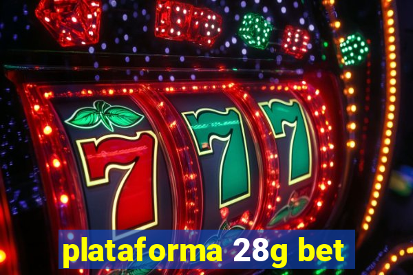 plataforma 28g bet