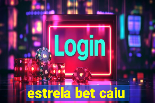 estrela bet caiu