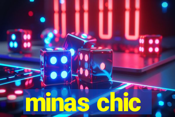 minas chic