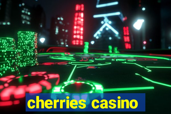 cherries casino