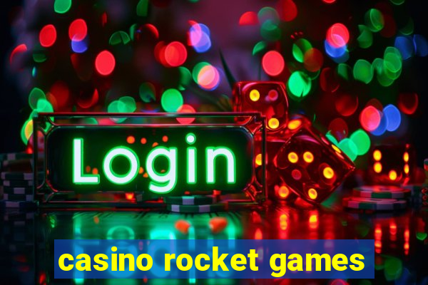 casino rocket games