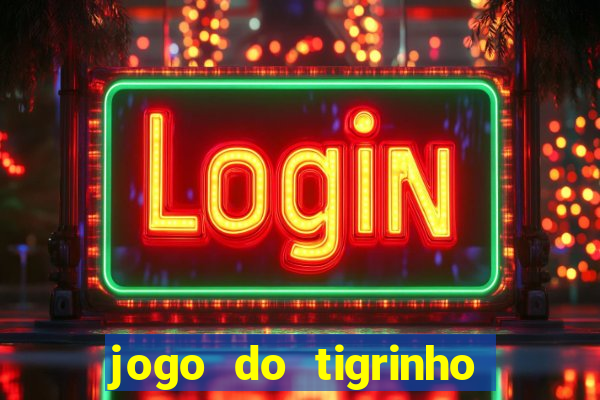 jogo do tigrinho falso para brincar