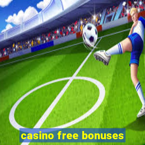 casino free bonuses