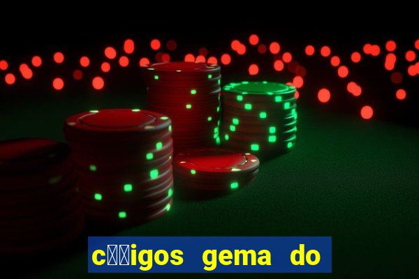 c璐竏igos gema do destino 2024