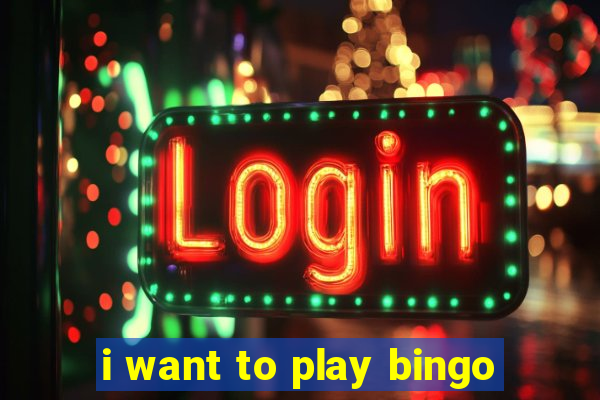 i want to play bingo