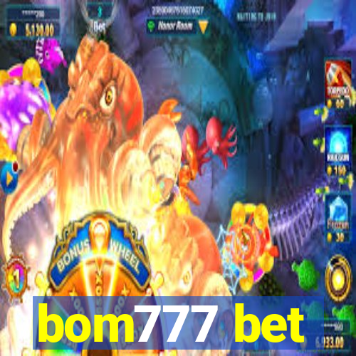 bom777 bet