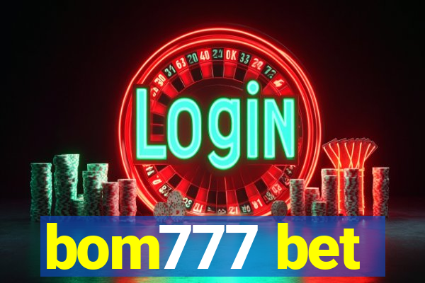 bom777 bet