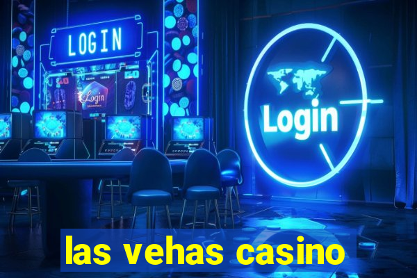 las vehas casino