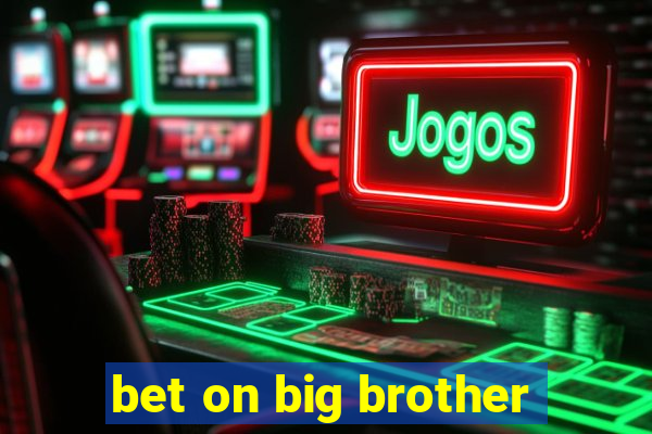 bet on big brother