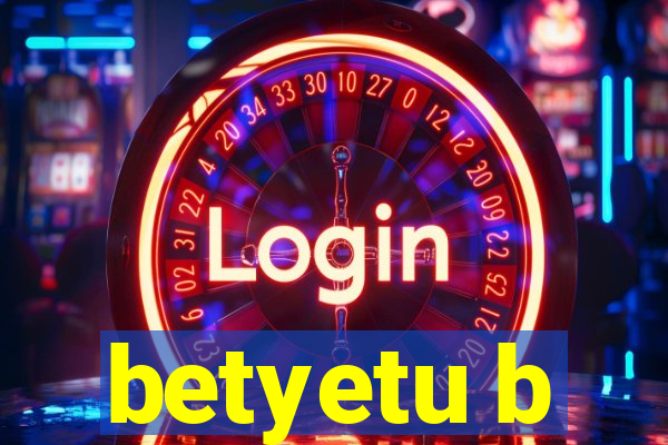 betyetu b