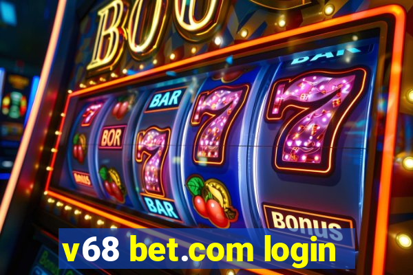 v68 bet.com login