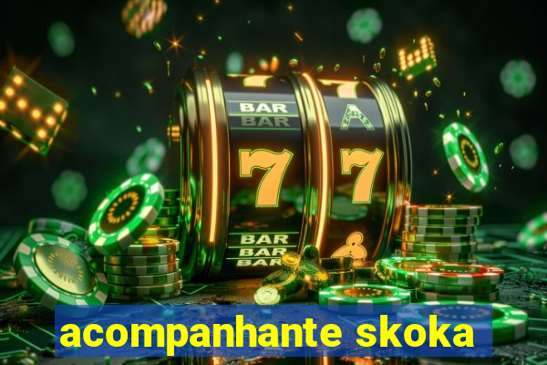 acompanhante skoka