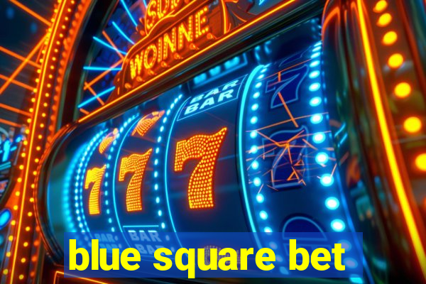 blue square bet