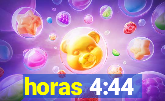 horas 4:44