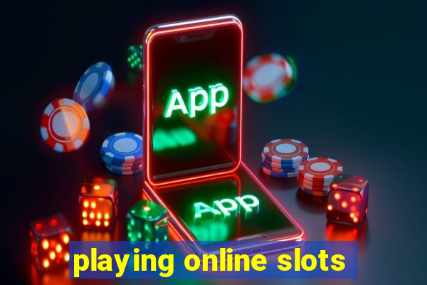 playing online slots