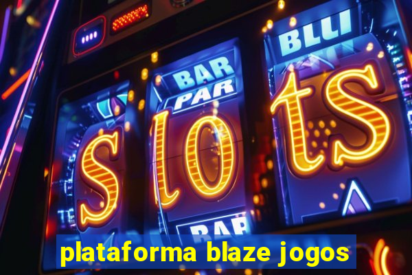 plataforma blaze jogos