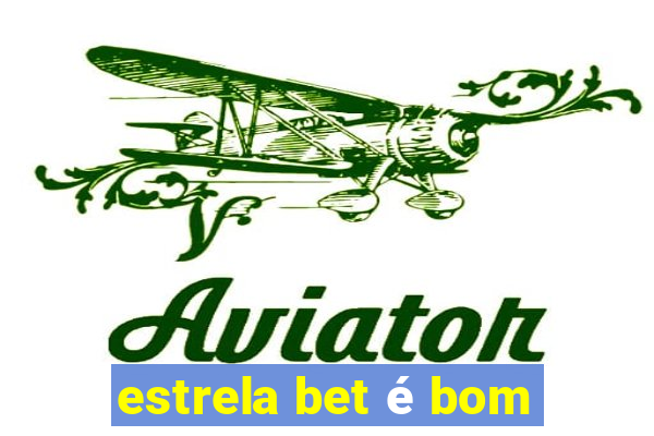 estrela bet é bom