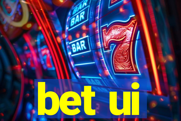 bet ui