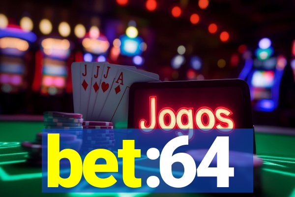 bet:64