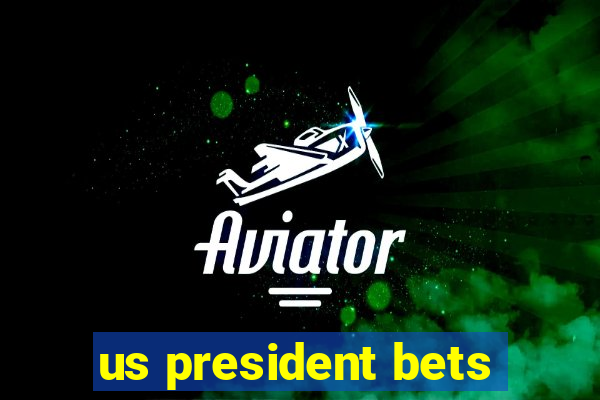 us president bets