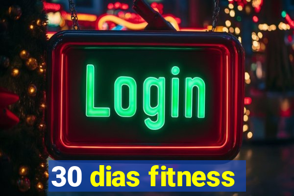 30 dias fitness