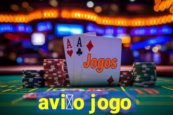 avi茫o jogo