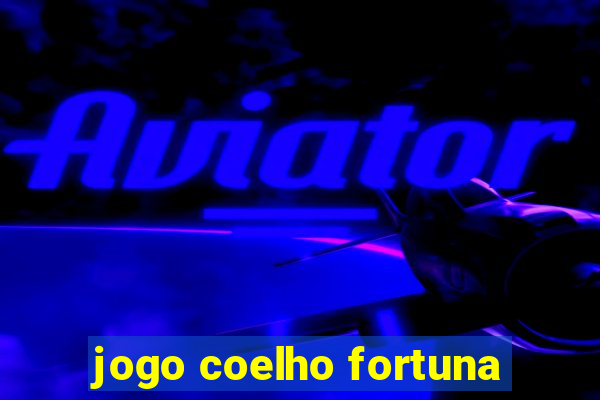 jogo coelho fortuna