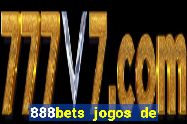 888bets jogos de hoje apostas