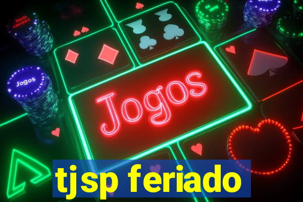 tjsp feriado