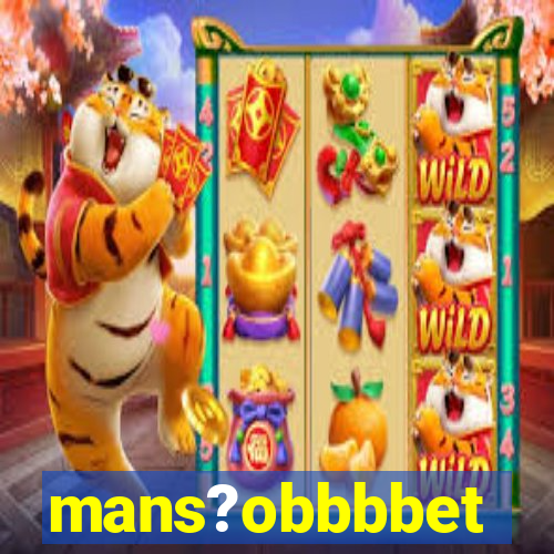 mans?obbbbet