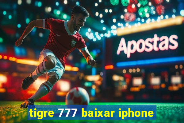 tigre 777 baixar iphone