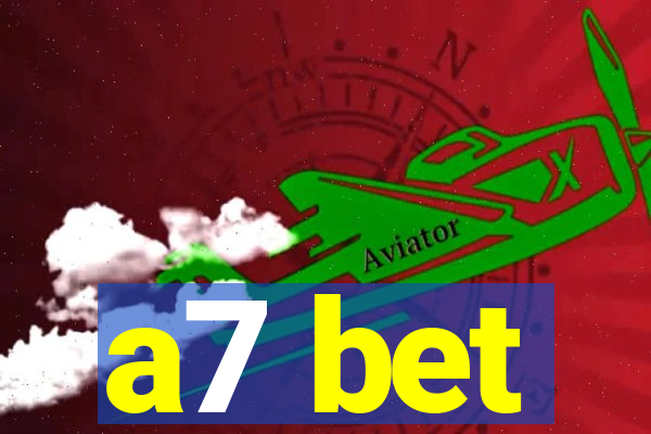 a7 bet