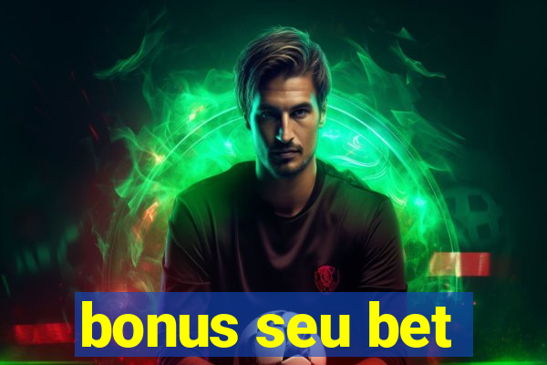 bonus seu bet