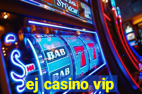 ej casino vip