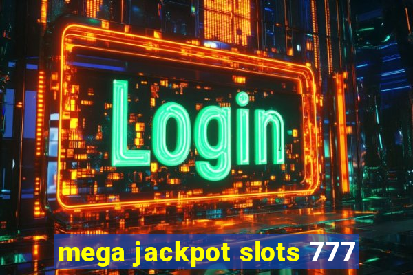 mega jackpot slots 777