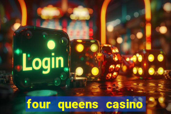 four queens casino las vegas nv