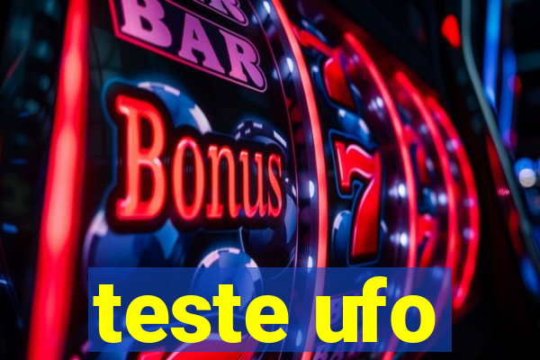 teste ufo